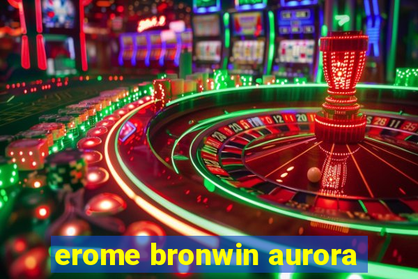 erome bronwin aurora